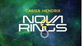 Nova Rings by Carisa Hendrix Nova Rings by Carisa Hendrix