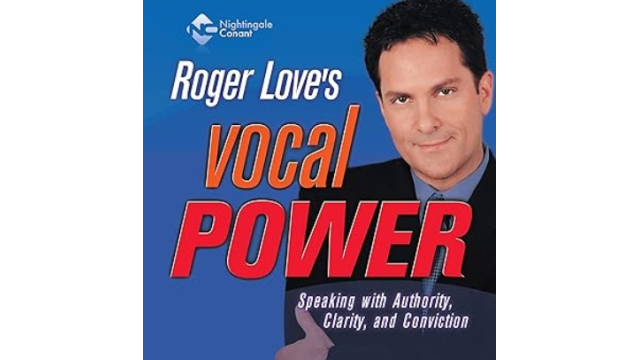 Roger Love – Vocal Power – Speak With Authourity, Clarity and Conviction Guidebook - Magic Ebooks Roger Love – Vocal Power – Speak With Authourity, Clarity and Conviction Guidebook - Magic Ebooks