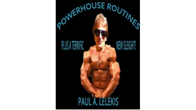 Powerhouse Routines by Paul A. Lelekis - Magic Ebooks