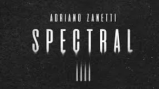 Adriano Zanetti – Spectral Adriano Zanetti – Spectral