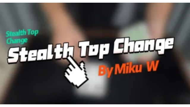 Stealth Top Change By Miku W - 2025 Stealth Top Change By Miku W - 2025