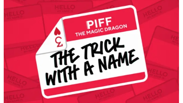 The Trick With A Name by Piff the Magic Dragon - 2025 The Trick With A Name by Piff the Magic Dragon - 2025