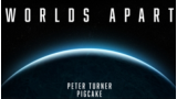 Worlds Apart by Peter Turner and Pigcake Worlds Apart by Peter Turner and Pigcake
