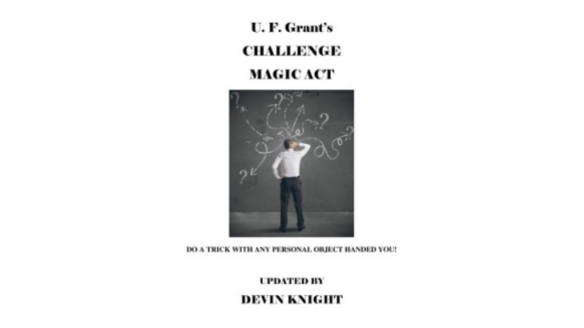 Grant's Challenge Magic Act by Devin Knight & Ulysses Frederick Grant - Magic Ebooks Grant's Challenge Magic Act by Devin Knight & Ulysses Frederick Grant - Magic Ebooks
