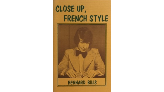 Close Up, French Style by Bernard Bilis - Magic Ebooks Close Up, French Style by Bernard Bilis - Magic Ebooks