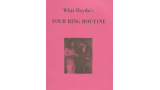 Whit Haydn's Four Ring Routine by Whit Haydn Whit Haydn's Four Ring Routine by Whit Haydn
