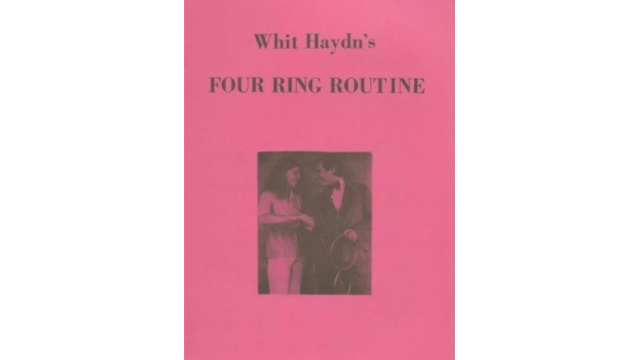 Whit Haydn's Four Ring Routine by Whit Haydn - Magic Ebooks Whit Haydn's Four Ring Routine by Whit Haydn - Magic Ebooks