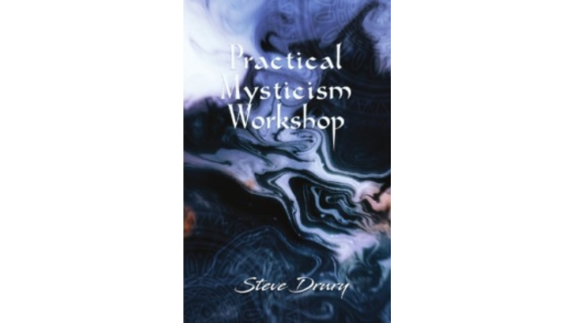 Practical Mysticism Workshop by Steve Drury - Magic Ebooks Practical Mysticism Workshop by Steve Drury - Magic Ebooks