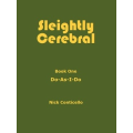Sleightly Cerebral 1 By Nick Conticello