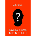 Ulysses Frederick Grant - Favolosi Trucchi Mentali (in Italian) Ulysses Frederick Grant - Favolosi Trucchi Mentali (in Italian)