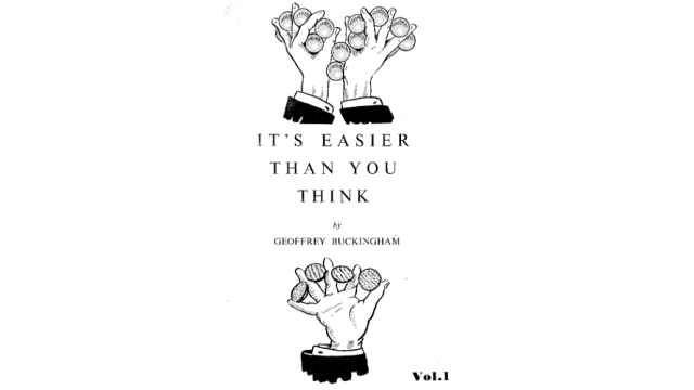 Geoffrey Buckingham - It's Easier Than You Think Vol 1 - Magic Ebooks Geoffrey Buckingham - It's Easier Than You Think Vol 1 - Magic Ebooks