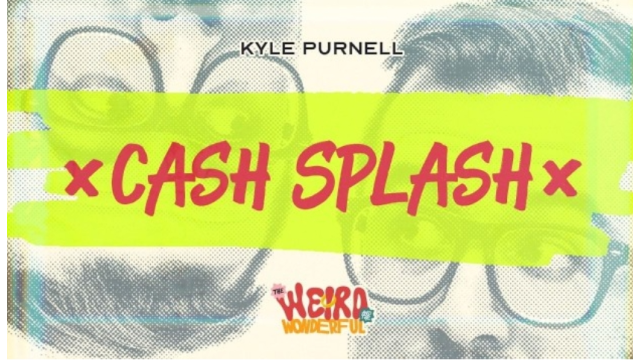 Cash-Splash by Kyle Purnell - Money & Coin Tricks Cash-Splash by Kyle Purnell - Money & Coin Tricks