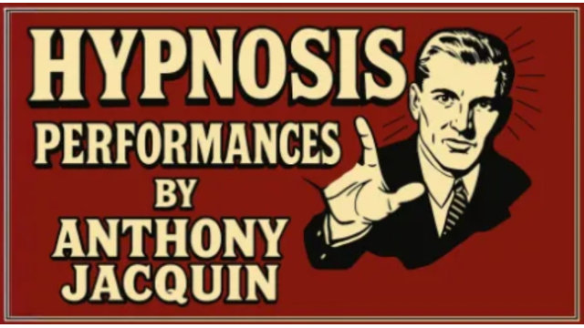 Anthony Jacquin - Hypnosis Performances - 2025 Anthony Jacquin - Hypnosis Performances - 2025