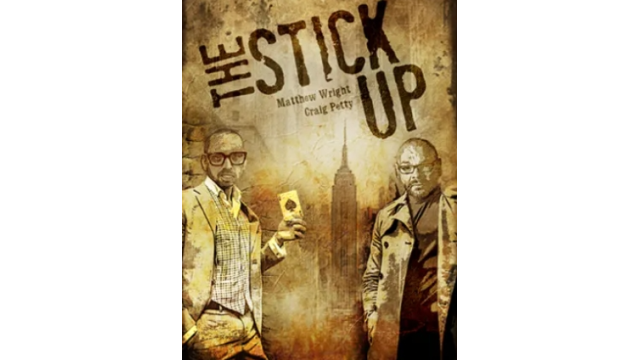 The Stick Up by Matthew Wright and Craig Petty - 2025 The Stick Up by Matthew Wright and Craig Petty - 2025