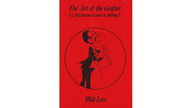 Walt Lees - The Art of the Grafter: a pitchman guide to selling - Magic Ebooks Walt Lees - The Art of the Grafter: a pitchman guide to selling - Magic Ebooks