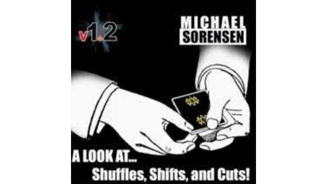 Mike Sorensen - Shuffles, Shifts and Cuts - Card Tricks