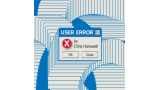 User Error by Chris Hanowell User Error by Chris Hanowell