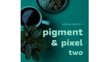 Pigment & Pixel 2.0 by Abhinav Bothra