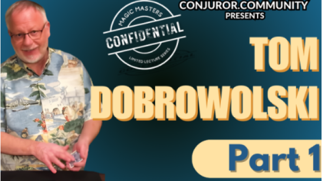Tom Dobrowolski – Magic Masters Confidential Part 1 - Close-Up Tricks & Street Magic Tom Dobrowolski – Magic Masters Confidential Part 1 - Close-Up Tricks & Street Magic