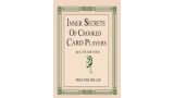 Inner Secrets of Crooked Card Players by S. Victor Innis Inner Secrets of Crooked Card Players by S. Victor Innis