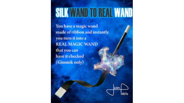 Silk Wand to Real Wand by Juan Pablo - 2026