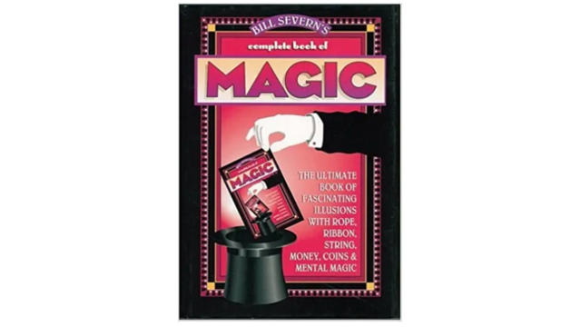 Complete Book of Magic by Bill Severn - Magic Ebooks Complete Book of Magic by Bill Severn - Magic Ebooks