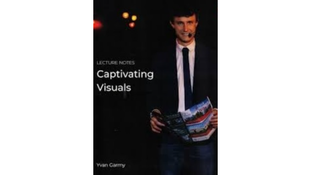 Captivating Visuals by Yvan Garmy (Lecture Notes) - Magic Ebooks