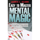 Easy-to-Master Mental Magic by James L. Clark