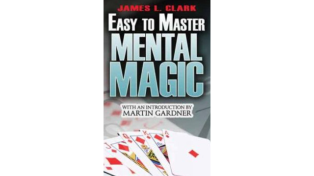 Easy-to-Master Mental Magic by James L. Clark - 2026 Easy-to-Master Mental Magic by James L. Clark - 2026
