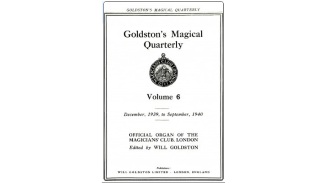 Goldstons Magical Quarterly Volume 6 (Dec 1939 – Sep 1940) by Will Goldston - 2026 Goldstons Magical Quarterly Volume 6 (Dec 1939 – Sep 1940) by Will Goldston - 2026