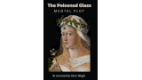 The Poisoned Glass Mental Plot – As Conceived by Oscar Weigle The Poisoned Glass Mental Plot – As Conceived by Oscar Weigle