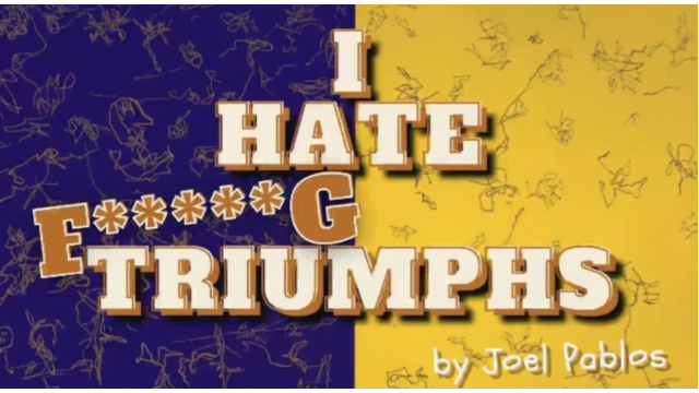 I HATE F—-G TRIUMPHS by Joel Pablos - 2026